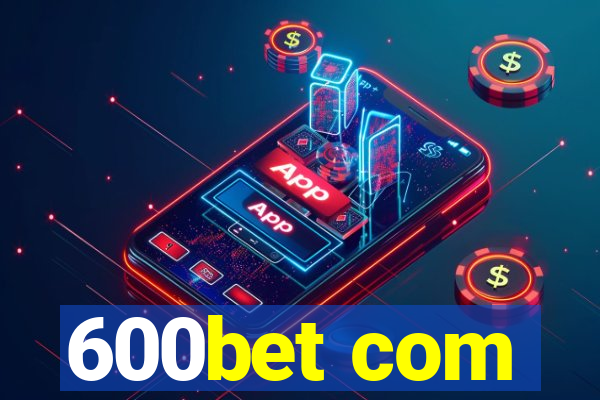 600bet com